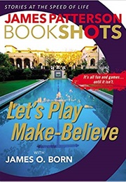 Let's Play Make-Believe (James Patterson)