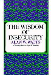 Alan Watts the Wisdom of Insecurity