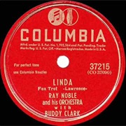 Linda - Ray Noble and His Orchestra With Buddy Clark