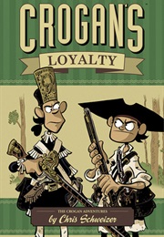 Crogan's Loyalty (Chris Schweizer)