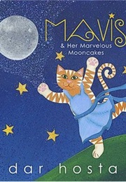 Mavis & Her Marvelous Moon Cakes (Dar Hosta)