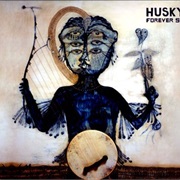 Husky - Forever So
