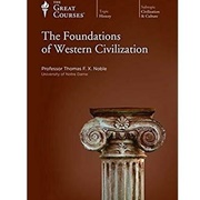 The Foundations of Western Civilization (Lectures 1-7)