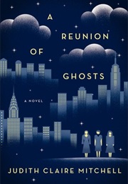 A Reunion of Ghosts (Judith Claire Mitchell)