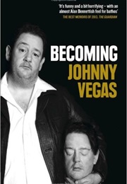 Becoming Johnny Vegas (Johnny Vegas)