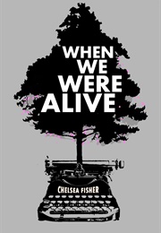 When We Were Alive (Chelsea Fisher)