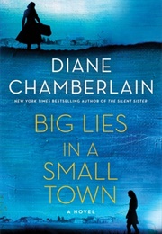 Big Lies in a Small Town (Diane Chamberlain)