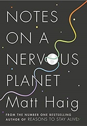 Notes on a Nervous Planet (Matt Haig)