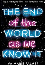 The End of the World as We Know It (Iva-Marie Palmer)
