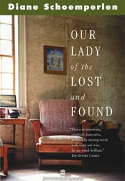 Our Lady of the Lost and Found (Diane Schoemperlen)