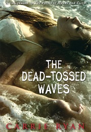 The Dead-Tossed Waves (Carrie Ryan)
