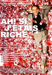 Ah! Si J'étais Riche (2002)