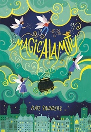 Magicalamity (Kate Saunders)