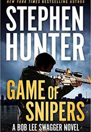 Game of Snipers (Stephen Hunter)