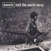 Half the World Away - Oasis