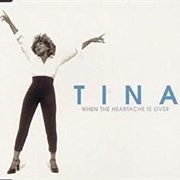 When the Heartache Is Over - Tina Turner