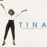 When the Heartache Is Over - Tina Turner