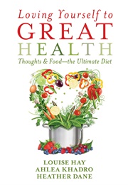 Loving Yourself to Great Health (Louise Hay)