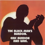 Eric Burdon and War - The Black Man&#39;s Burdon