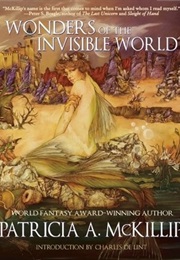 Wonders of  the Invisible World (Patricia McKillip)
