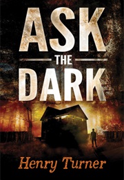 Ask the Dark (Henry Turner)