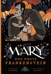 Mary, Who Wrote Frankenstein (Linda Bailey)