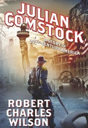 Julian Comstock (Robert Charles Wilson)