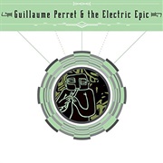 Guillaume Perret &amp; the Electric Epic