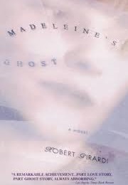 Madeleine&#39;s Ghost (Robert Girardi)