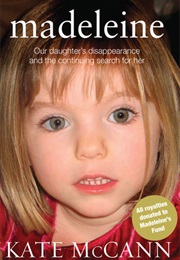 Madeleine: Our Daughter's Disappearance (Kate McCann)