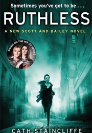 Ruthless (Cath Staincliffe)