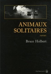 Lonesome Animals (Bruce Holbert)