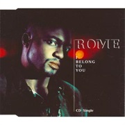 I Belong to You (Every Time I See Your Face) - Rome