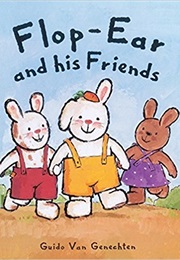 Flop-Ear and His Friends (Guido Van Genechten)