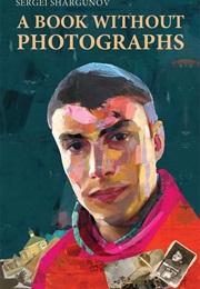 A Book Without Photographs (Sergei Shargunov)