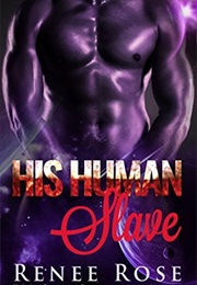 His Human Slave (Renee Rose)