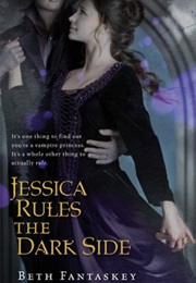 Jessica Rules the Darkside (Beth Fantaskey)