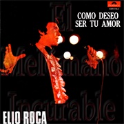 Como Deseo Ser Tu Amor – Elio Roca (1970)
