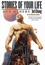 Stories of Your Life and Others (Ted Chiang)