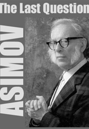 The Last Question (Isaac Asimov)
