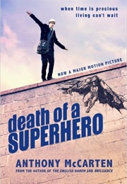 Death of a Superhero (Anthony McCarten)
