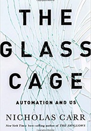 The Glass Cage: Automation and Us (Nicholas Carr)