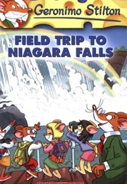 Field Trip to Niagara Falls (Geronimo Stilton)