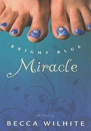 Bright Blue Miracle (Becca Wilhite)