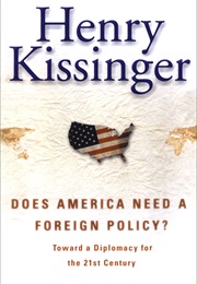 Does America Need a Foreign Policy (Henry Kissinger)