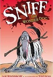 Sniff the Wonderdog (Ian Whybrow)