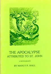 Apocalypse Attributed to St. John (Manly P. Hall)
