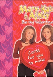 Mary-Kate & Ashley Be My Valentine (Mary-Kate & Ashley Olson)