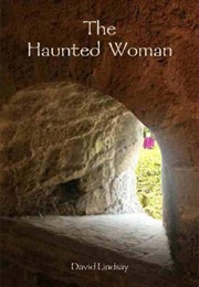 The Haunted Woman (David Lindsay)
