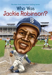 Who Was Jackie Robinson? (Gail Herman)